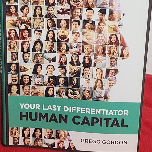 Your Last Differentiator Human Capital by Gregg Gordon Business Hardcover Book - Picture 2 of 16